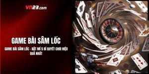 Game Bài Sâm Lốc - Bật Mí 5 Bí Quyết Chơi Hiệu Quả Nhất